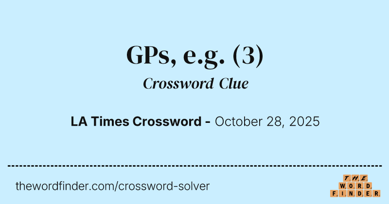 GPs, e.g. crossword clue image