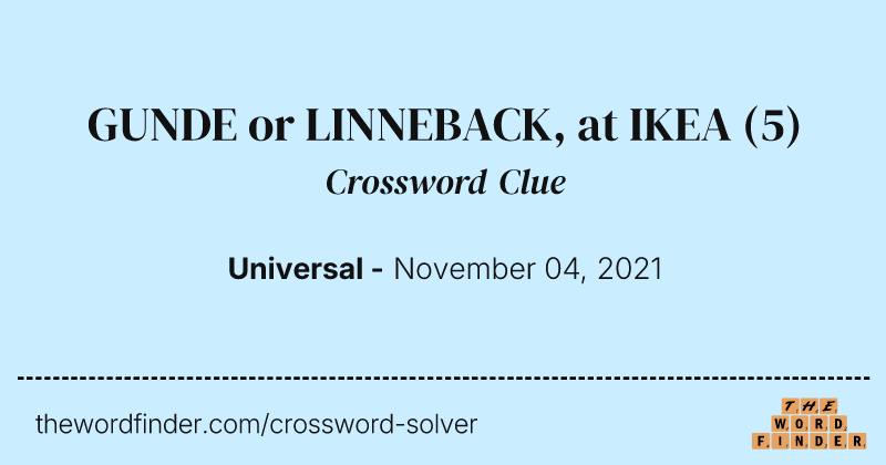 GUNDE or LINNEBACK, at IKEA crossword clue image