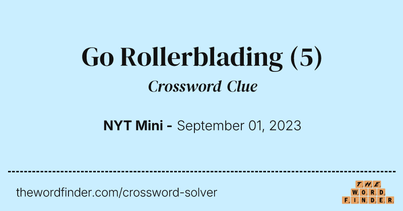 Go Rollerblading crossword clue image
