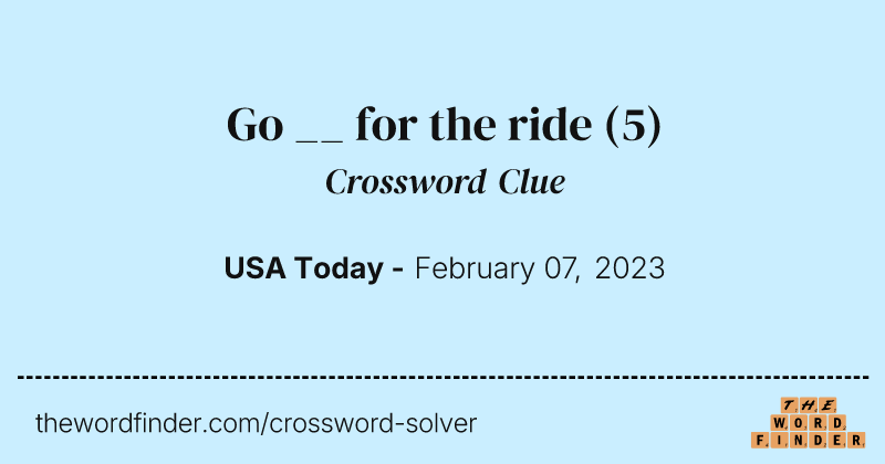 Go __ for the ride crossword clue image