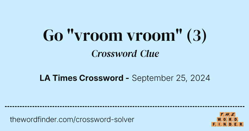 Go "vroom vroom" crossword clue image