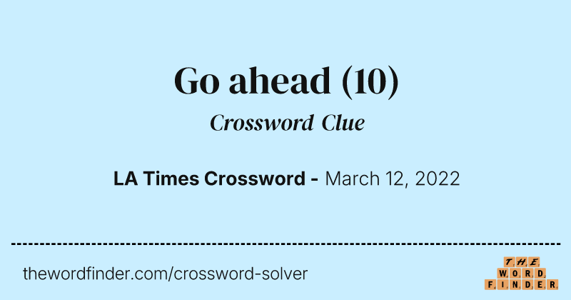 Go ahead crossword clue image