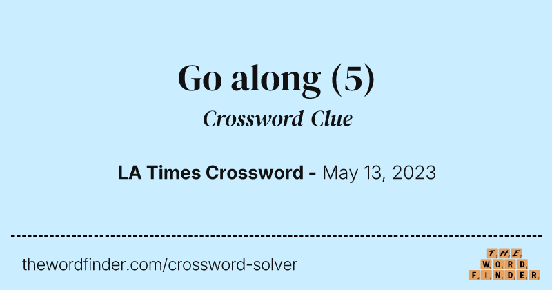 Go along crossword clue image