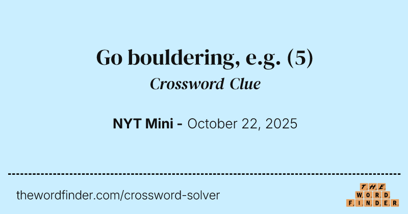 Go bouldering, e.g. crossword clue image