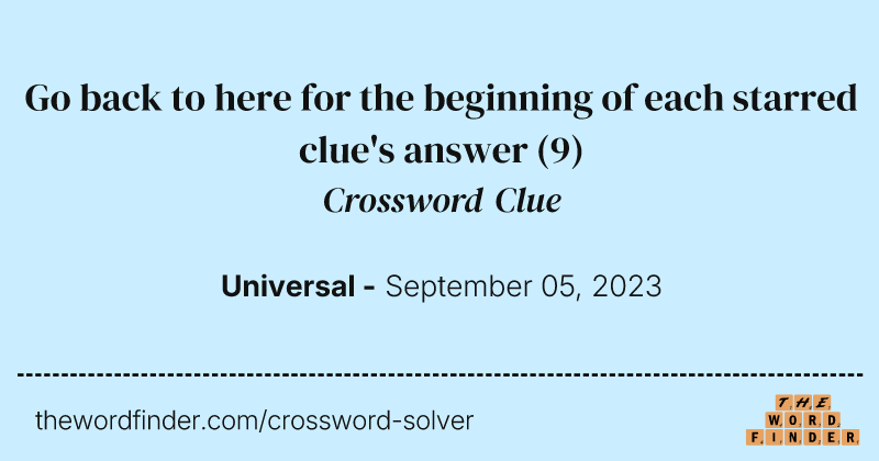 Go back to here for the beginning of each starred clue's answer crossword clue image