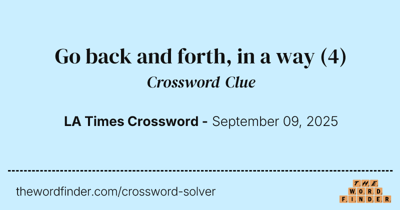 Go back and forth, in a way crossword clue image