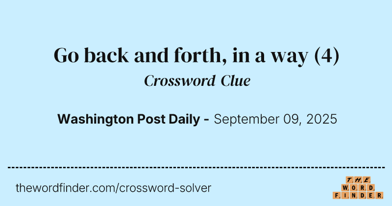 Go back and forth, in a way crossword clue image