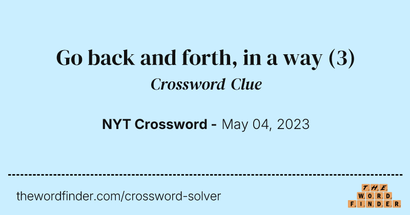 Go back and forth, in a way crossword clue image