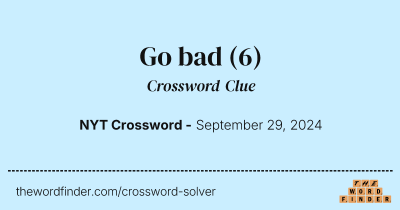 Go bad crossword clue image