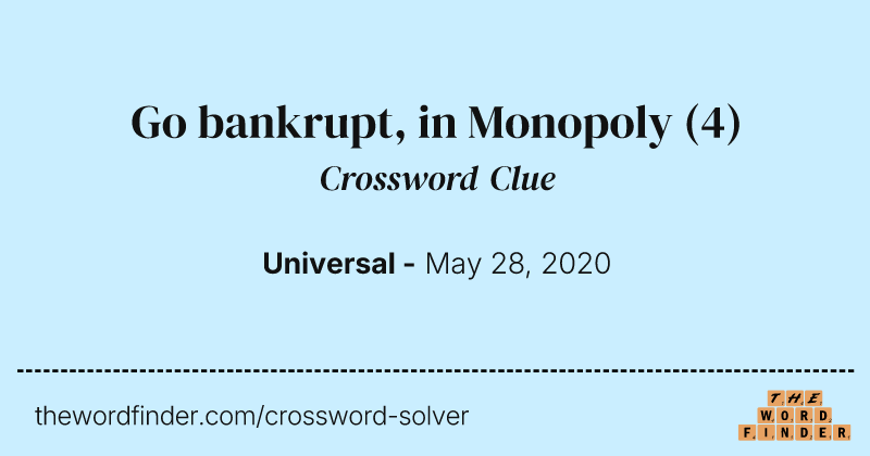 Go bankrupt, in Monopoly crossword clue image