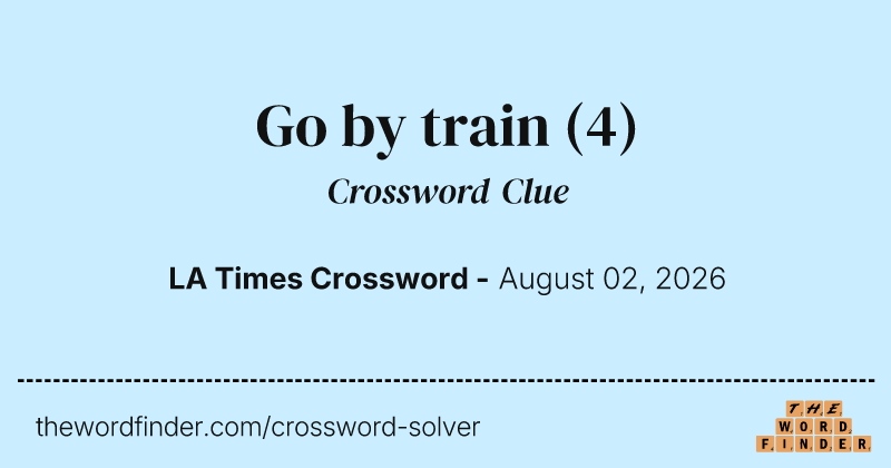 Go by train crossword clue image