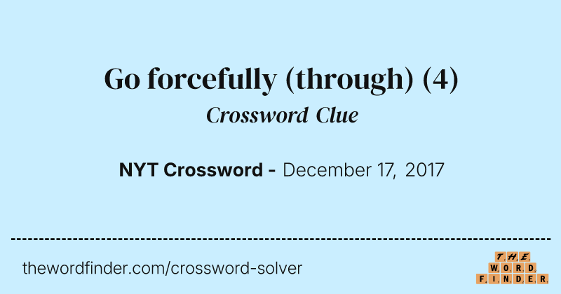 Go forcefully (through) crossword clue image