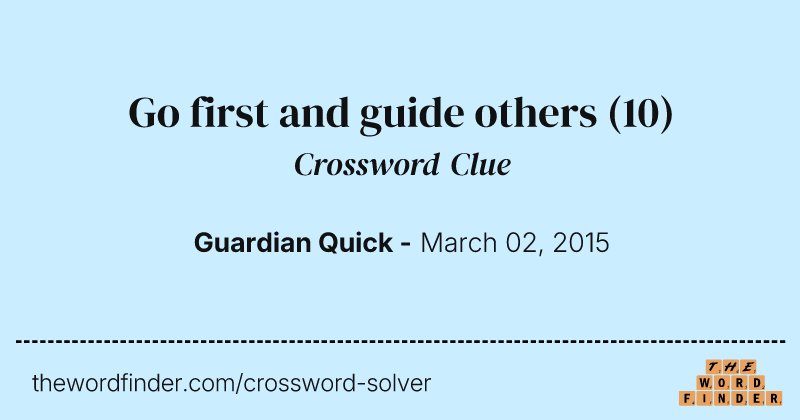 Go first and guide others crossword clue image