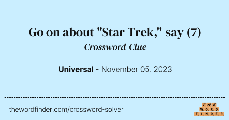 Go on about "Star Trek," say crossword clue image