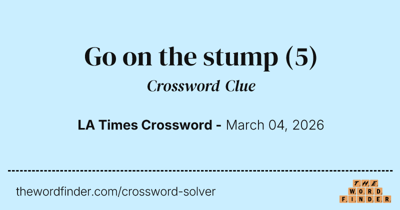 Go on the stump crossword clue image