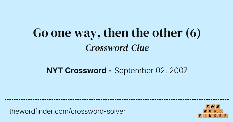 Go one way, then the other crossword clue image