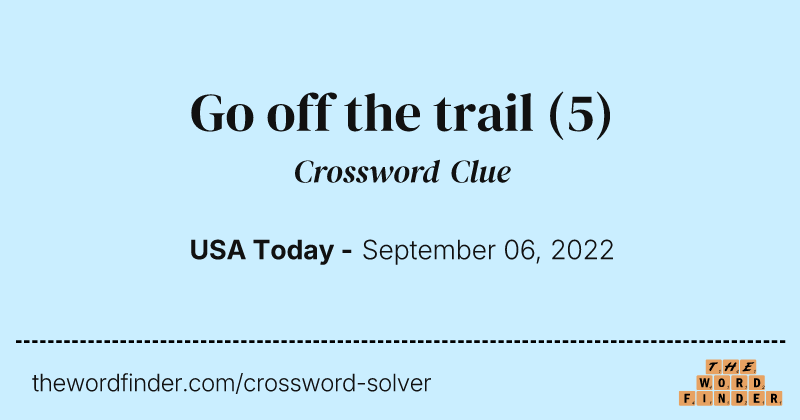 Go off the trail crossword clue image