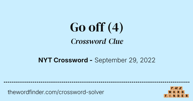 Go off crossword clue image