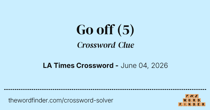 Go off crossword clue image
