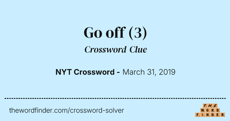 Go off crossword clue image