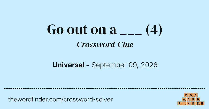 Go out on a ___ crossword clue image