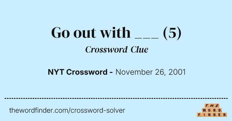 Go out with ___ crossword clue image