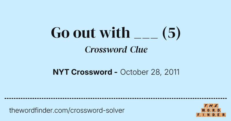 Go out with ___ crossword clue image