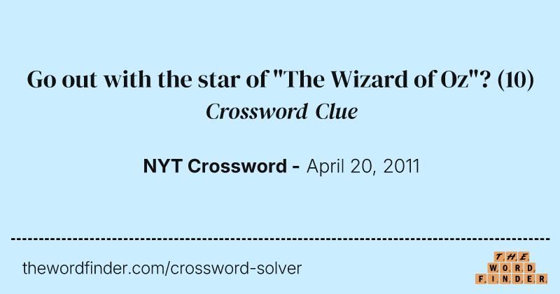 Go out with the star of "The Wizard of Oz"? crossword clue image