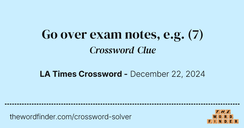 Go over exam notes, e.g. crossword clue image