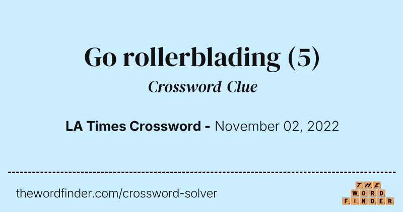 Go rollerblading crossword clue image
