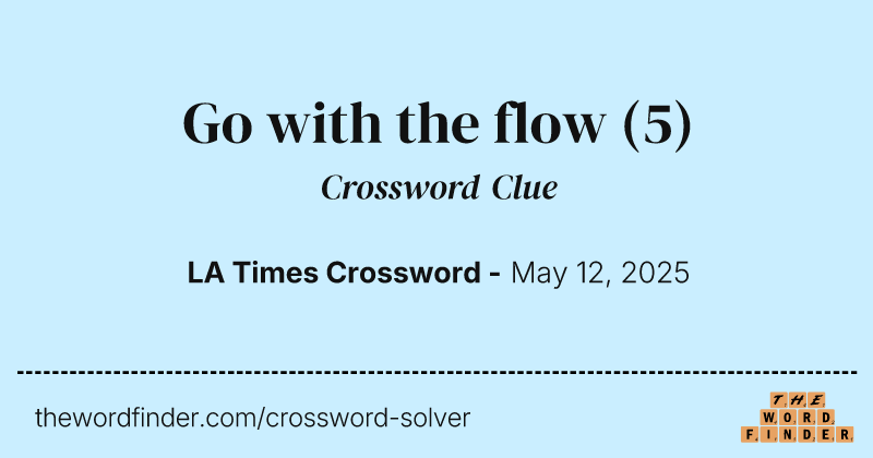 Go with the flow crossword clue image