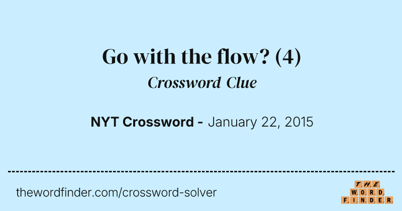 Go with the flow? crossword clue image