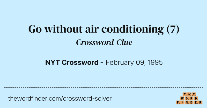 Go without air conditioning crossword clue image