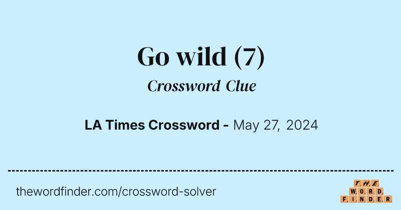 Go wild crossword clue image
