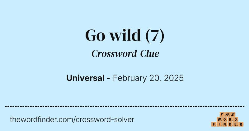Go wild crossword clue image