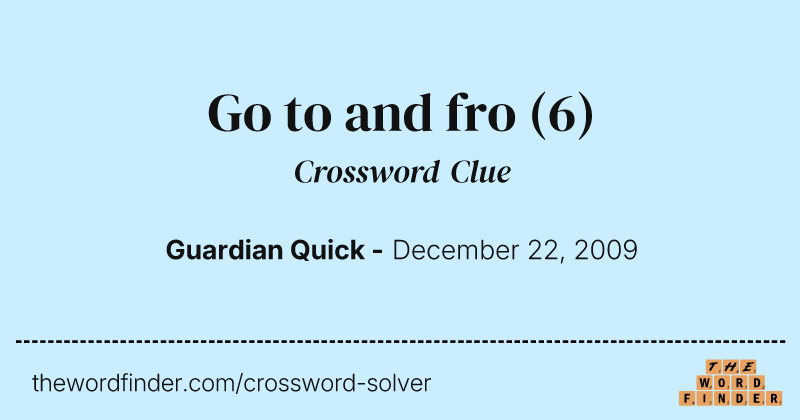 Go to and fro crossword clue image