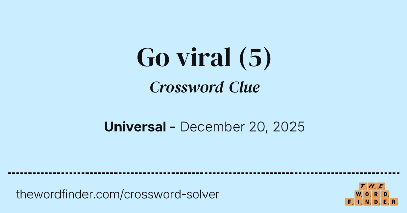 Go viral crossword clue image