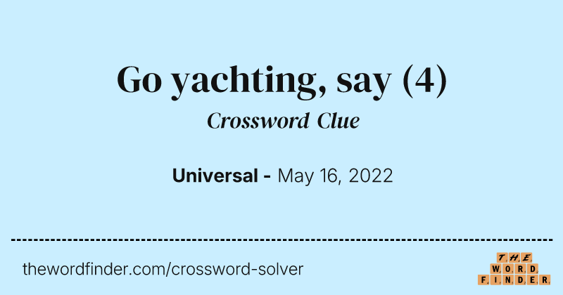 Go yachting, say crossword clue image