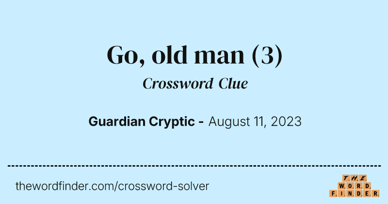 Go, old man crossword clue image
