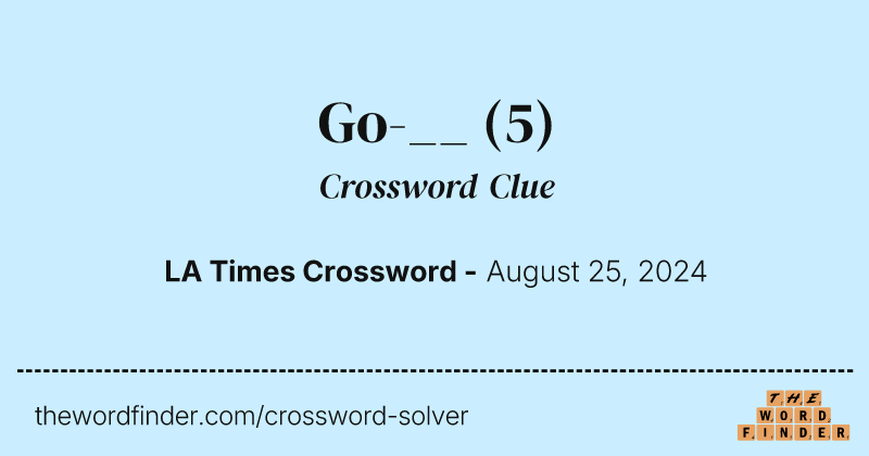 Go-__ crossword clue image