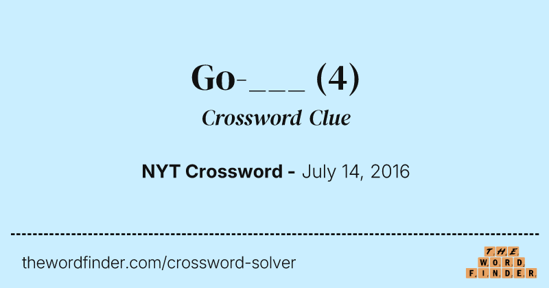 Go-___ crossword clue image