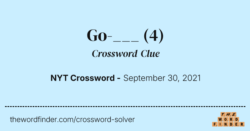 Go-___ crossword clue image