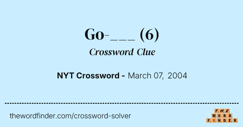 Go-___ crossword clue image
