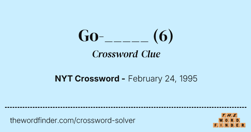 Go-_____ crossword clue image