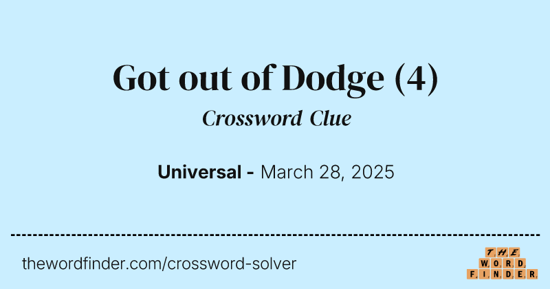Got out of Dodge crossword clue image