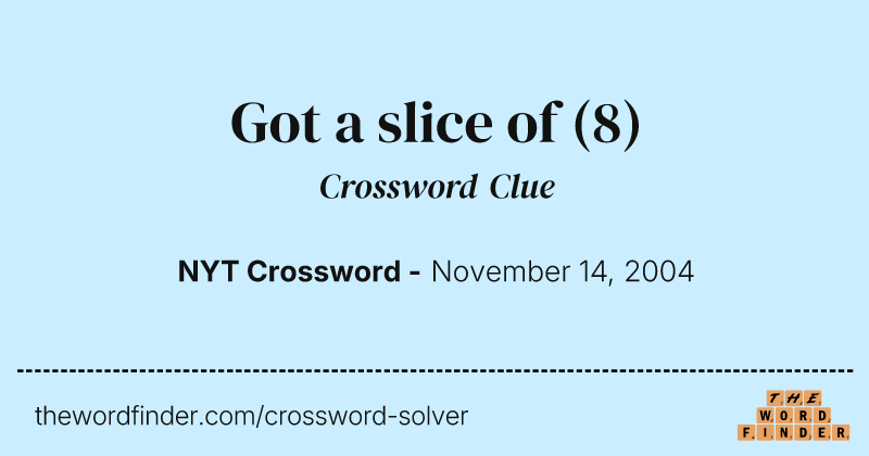 Got a slice of crossword clue image