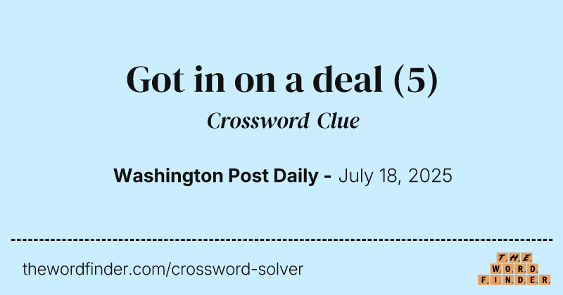 Got in on a deal crossword clue image