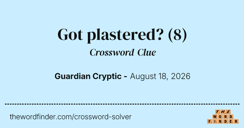Got plastered? crossword clue image