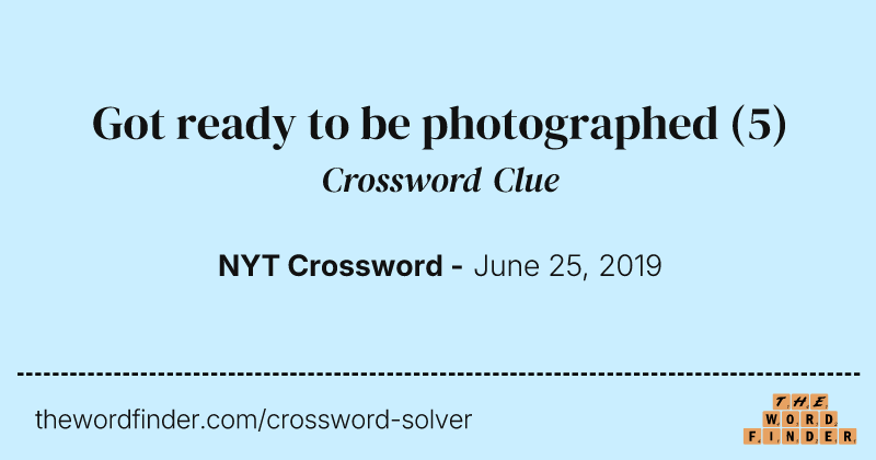 Got ready to be photographed crossword clue image