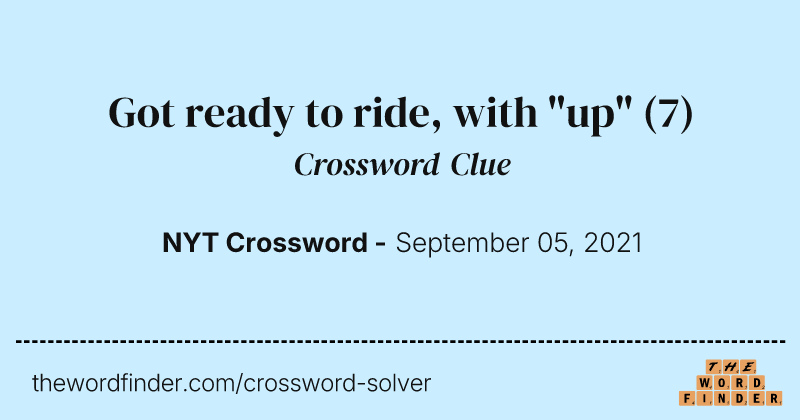 Got ready to ride, with "up" crossword clue image